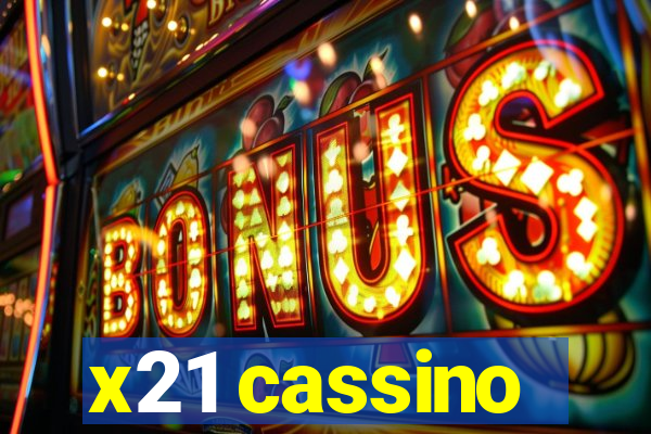 x21 cassino